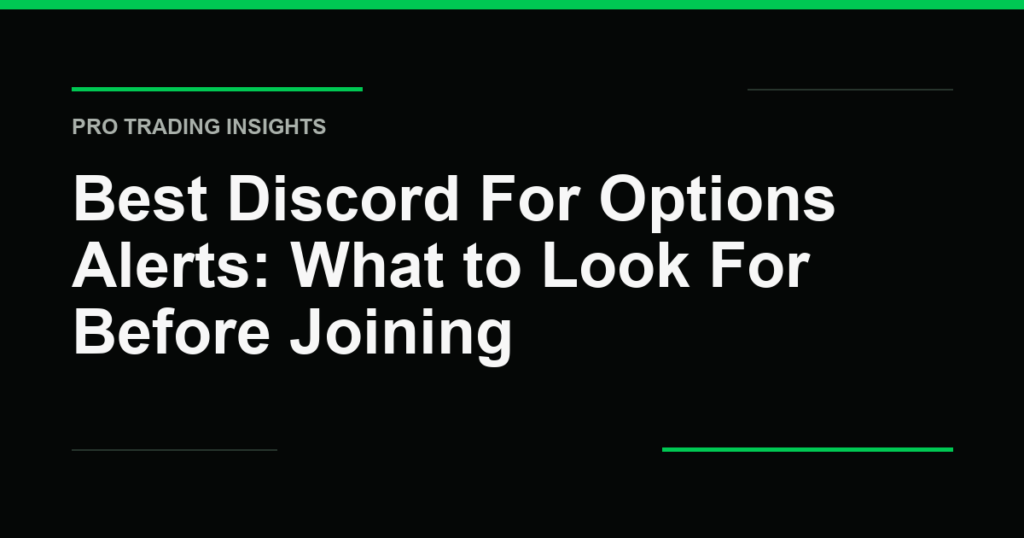 Best Discord For Options Alerts: What to Look For Before Joining - Pro Trading Insights