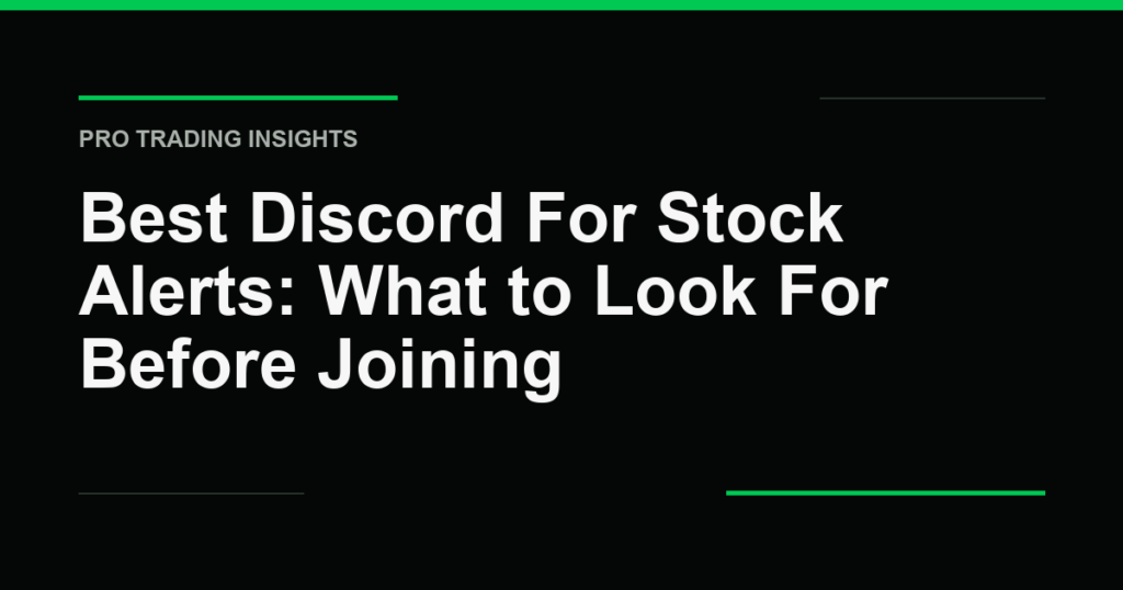 Best Discord For Stock Alerts: What to Look For Before Joining - Pro Trading Insights