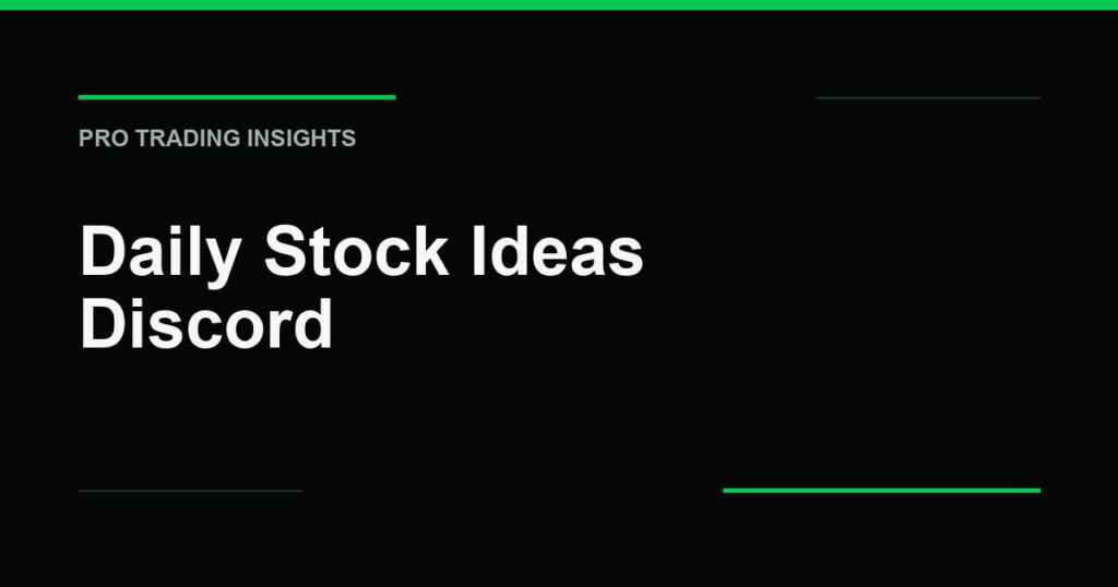 Daily Stock Ideas Discord - Pro Trading Insights