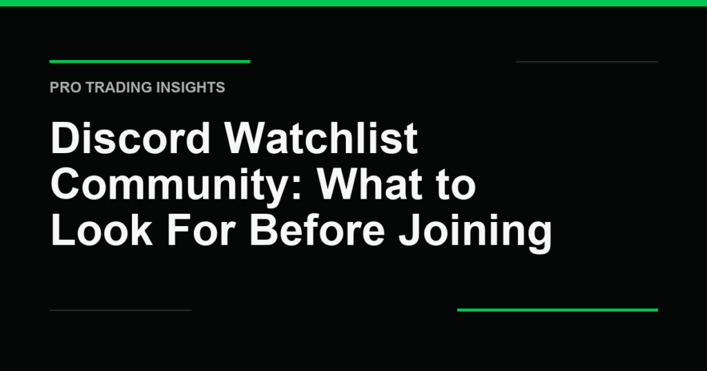 Discord Watchlist Community: What to Look For Before Joining - Pro Trading Insights