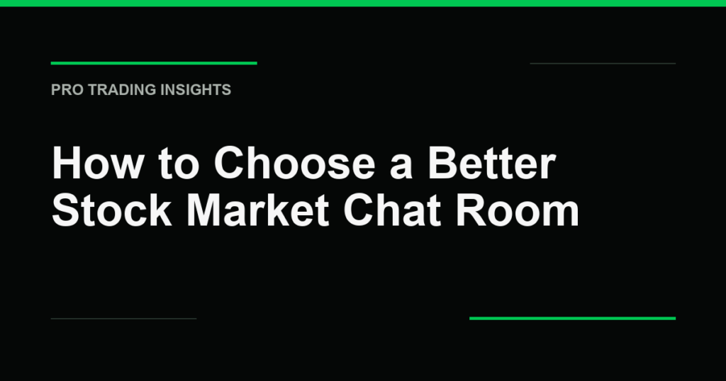 How to Choose a Better Stock Market Chat Room - Pro Trading Insights