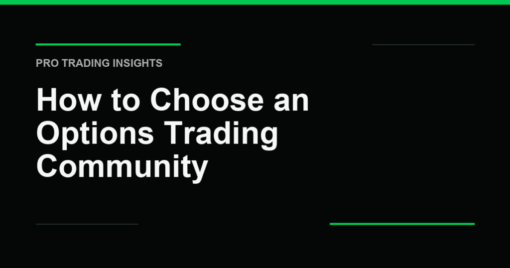 How to Choose an Options Trading Community - Pro Trading Insights