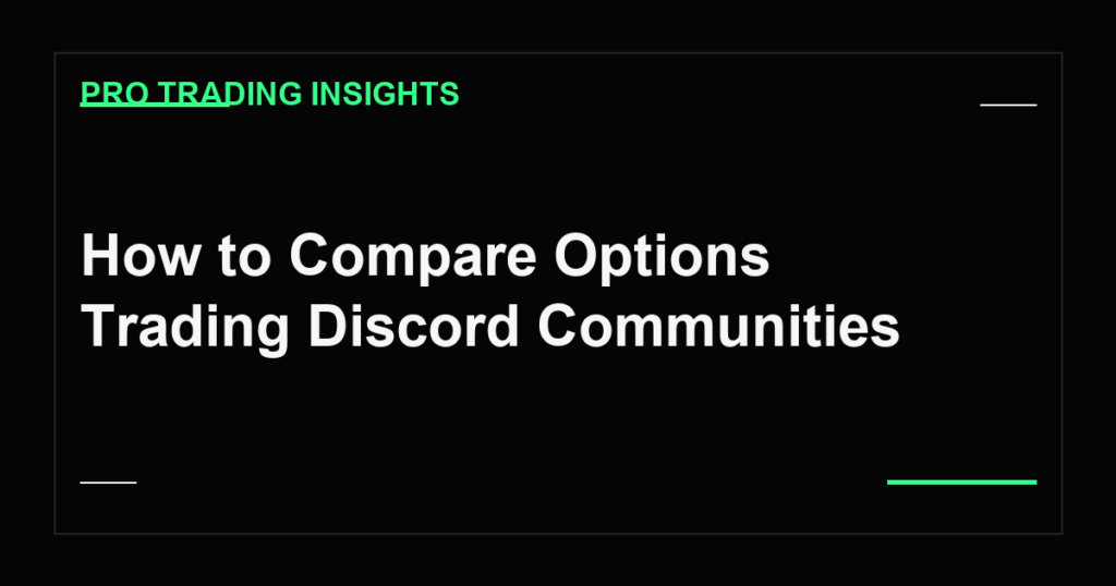 How to Compare Options Trading Discord Communities - Pro Trading Insights