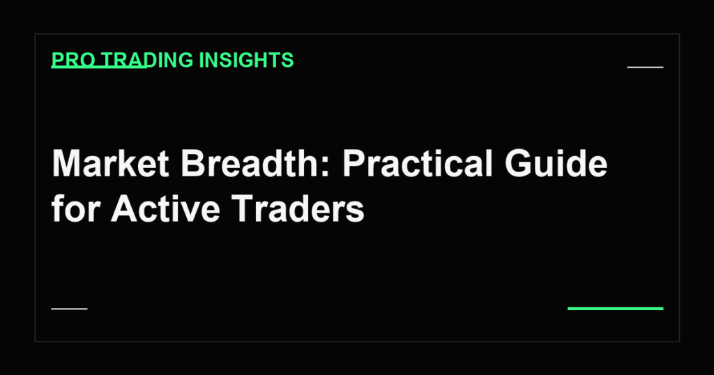 Market Breadth: Practical Guide for Active Traders - Pro Trading Insights