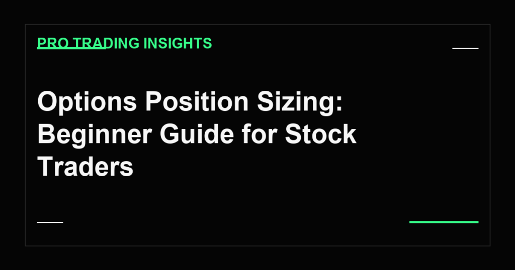 Options Position Sizing: Beginner Guide for Stock Traders - Pro Trading Insights