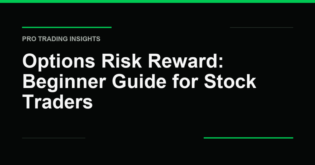 Options Risk Reward: Beginner Guide for Stock Traders - Pro Trading Insights