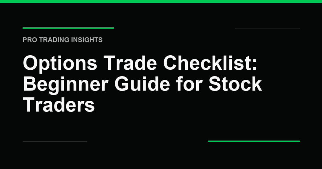 Options Trade Checklist: Beginner Guide for Stock Traders - Pro Trading Insights