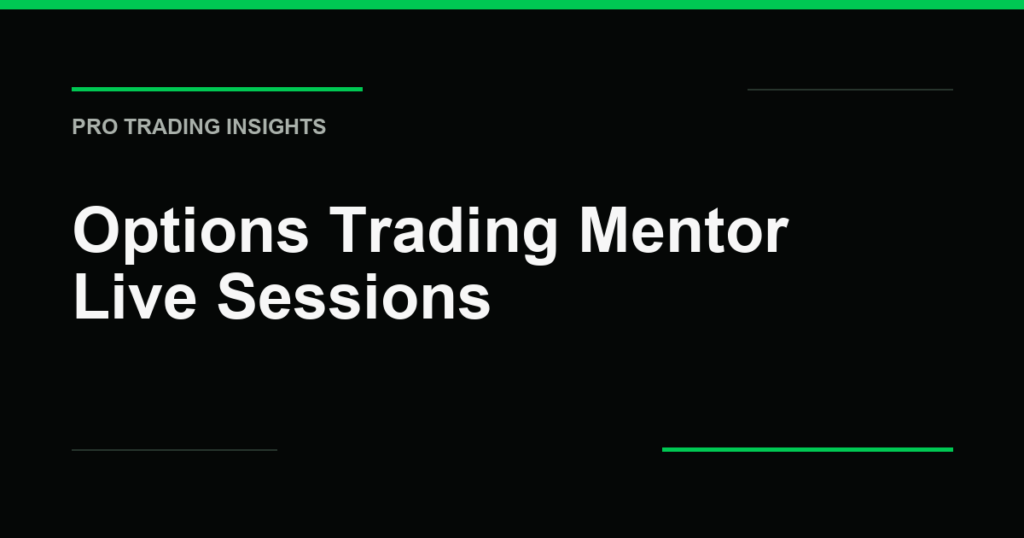 Options Trading Mentor Live Sessions - Pro Trading Insights