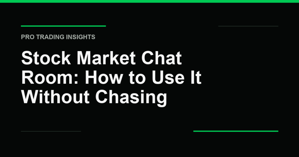 Stock Market Chat Room: How to Use It Without Chasing - Pro Trading Insights