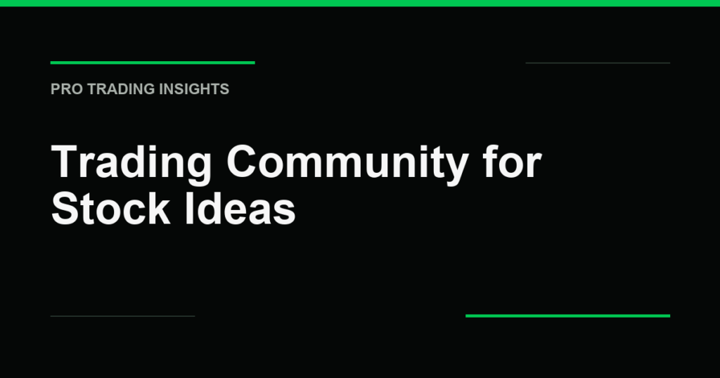 Trading Community for Stock Ideas - Pro Trading Insights