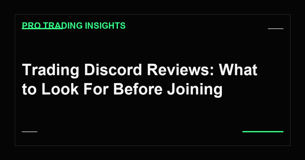 Trading Discord Reviews: What to Look For Before Joining - Pro Trading Insights